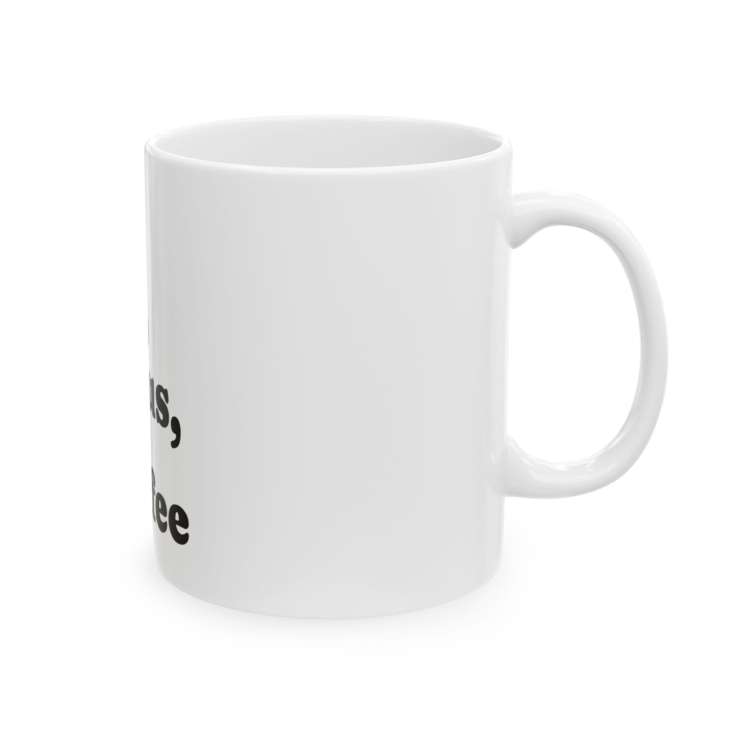 Me, Jesus, and My Coffee Ceramic Mug, (11oz)