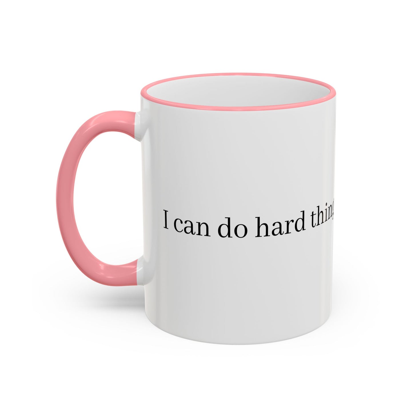I Can Do Hard Things Accent Rim & Handle Mug (11oz, 15oz)